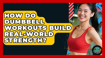 How Do Dumbbell Workouts Build Real-World Strength? - High Energy Training Hub