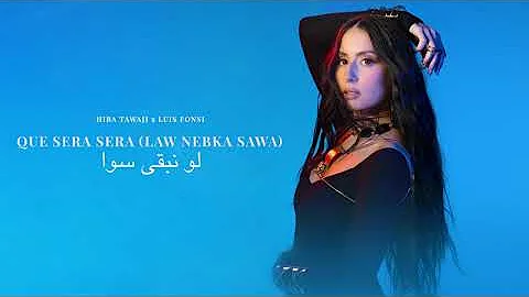 Hiba Tawaji x Luis Fonsi - Que Sera Sera (لو نبقى سوى) (Official Visualizer)