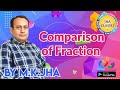 COMPARISON OF FRACTION By M. K. Jha #MKJha #JhaClasses