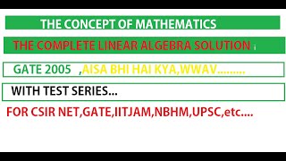 Gate 2005 complete linear algebra solution,