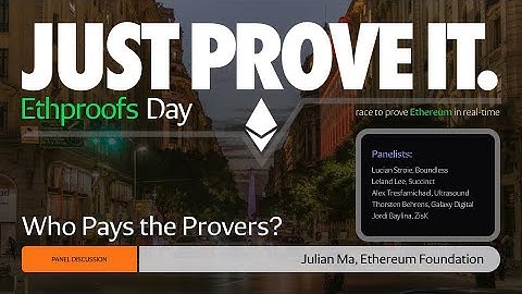 Panel Discussion: Who Pays the Provers? moderated by Julian Ma, Ethereum Foundation