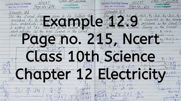 Example 12.9, Page Number 215, Ncert, Chapter 11, Electricity, Class 10 Science