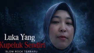 LUKA YANG KUPELUK SENDIRI.//slow rock terbaru,,,Erda musik channel 