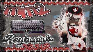 ˏˋ ꒰ MM2 KEYBOARD ASMR .ᐟ ꒱ ˎˊ˗  [Roblox Murder Mystery 2]