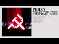 Proxy - Who Are You? (Trumpdisco Remix) [Turbo-144 DM402]