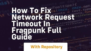 How to fix network request timeout in fragpunk full guide
