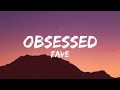Fave -  Obsessed (Lyrics)