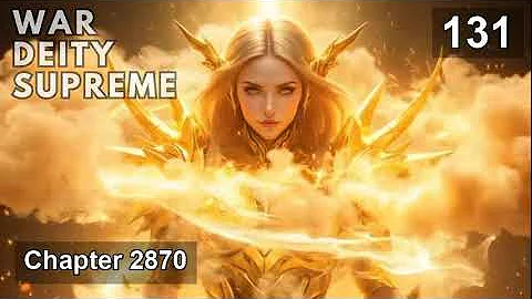 War Deity Supreme   Episode 131 Audio   Celestial War Audiobook