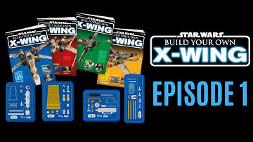 DeAGOSTINI Build Your Own X-Wing Episode 1 (Issues 1-4)