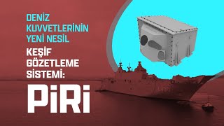 DENİZ KUVVETLERİNİN YENİ NESİL KEŞİF GÖZETLEME SİSTEMİ: PİRİ Resimi