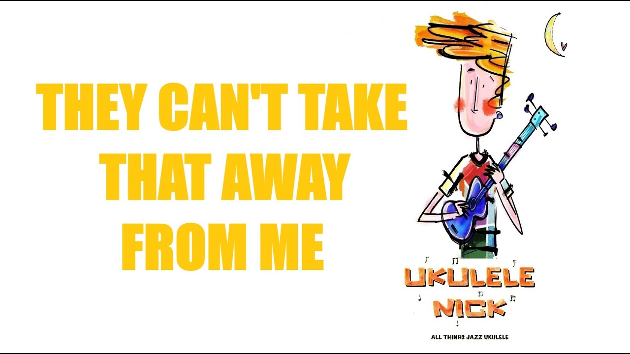 They Can't Take That Away From Me - jazz fingerstyle ukulele tutorial (with tabs)