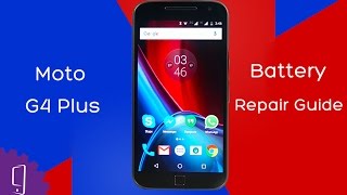 Moto G4 Plus Battery Repair Guide