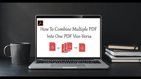 How To Combine Multiple PDF Into One PDF Vice-Versa | Acrobat DC