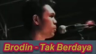 Brodin - Tak Berdaya