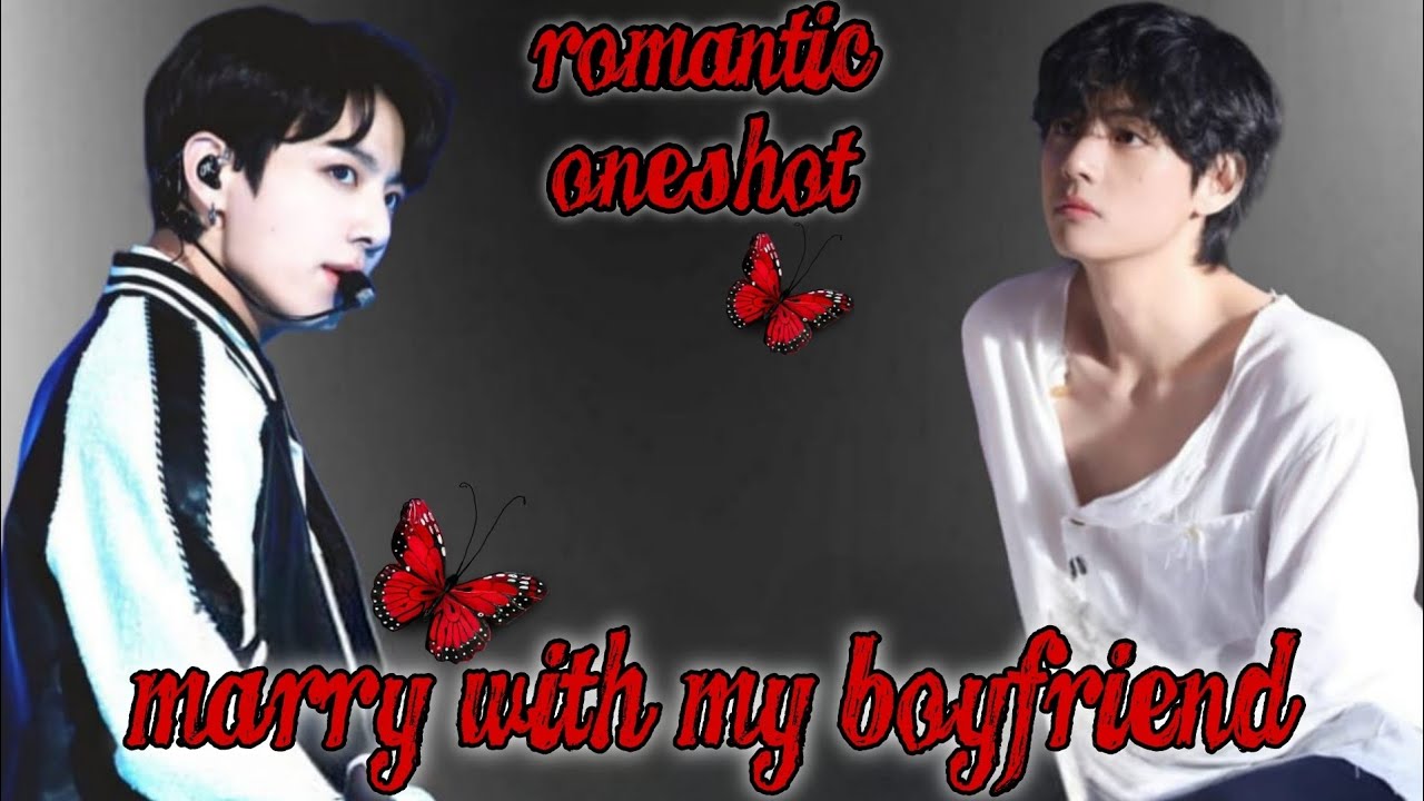 Marry with my boyfriend💍🌚romantic oneshot🎥🥵#taekook