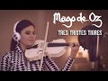 Tres Tristes Tigres (MAGO DE OZ) 💿 en Violín