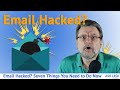 Email Hacked? Seven Things You Need to Do As Soon As You Realize Your Email has Been Hacked