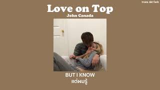 [THAISUB] Love On Top - John Canada