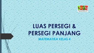 LUAS PERSEGI & PERSEGI PANJANG - MATEMATIKA KELAS 4 SD
