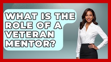 What Is The Role Of A Veteran Mentor? - Job Success Network
