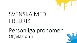 Steg 1 - Personliga Pronomen Objektsform