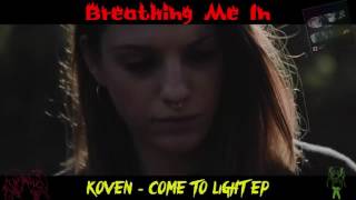 [LYRICS] Koven - Breathing Me In