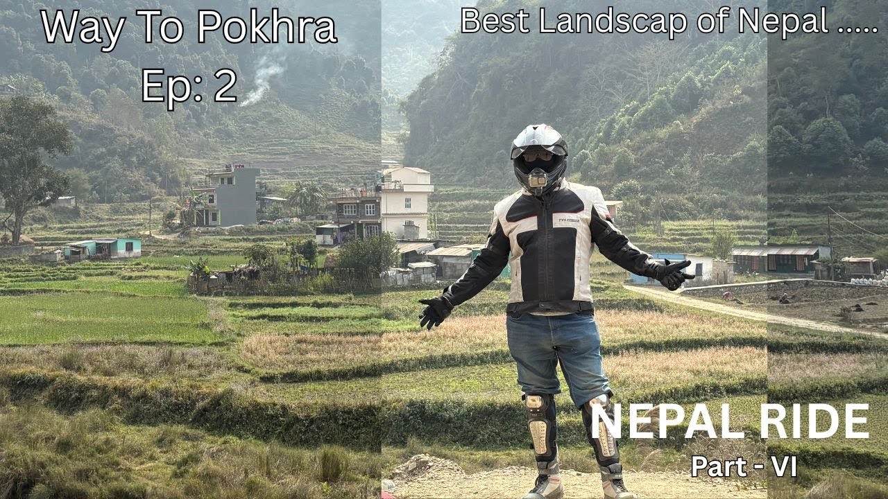 Ep: 2|Kathmandu To Pokhra |Part- VI |Nepal Ride |4states & 1country 3000 k.m by bike| 