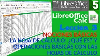 Tutorial LibreOffice Calc - 03/34 La hoja de cálculo: ¿qué es? y operaciones básicas con ellas.