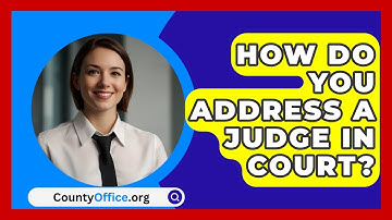 How Do You Address A Judge In Court? - CountyOffice.org