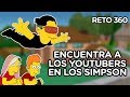 ENCUENTRA LOS YOUTUBERS OCULTOS EN LOS SIMPSON | RETO 360 | YOU OCIO