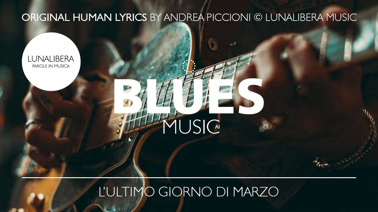 L'ultimo giorno di Marzo - Brano AI da testo originale #musicaai #poesiaumana #bluesmusic