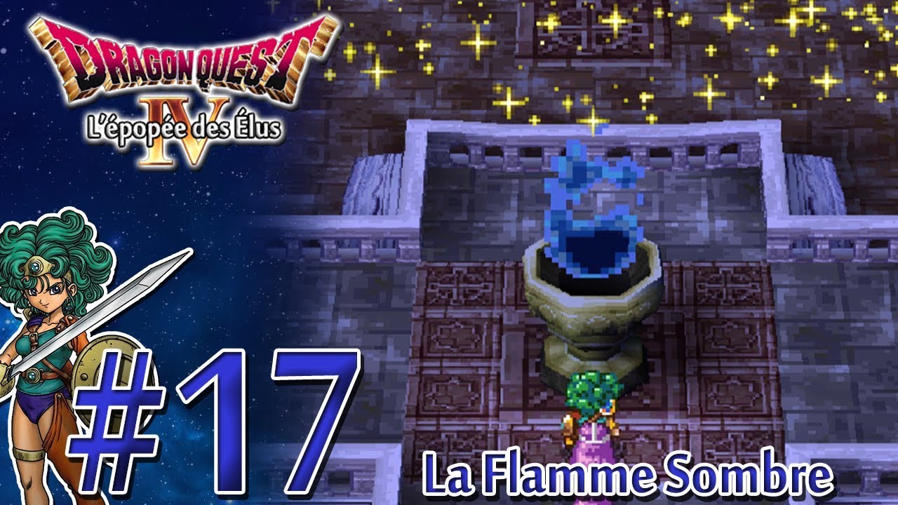[Let's Play] Dragon Quest 4 : L'épopée des Élus FR HD #17 - La Flamme