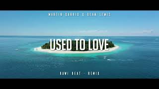 DJ SLOW REMIX !!! - Rawi Beat - Used To Love - ( Slow Remix )