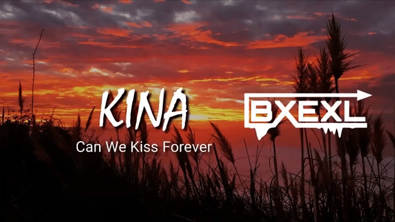 We kiss перевод. Kina can we Kiss Forever. Can we Kiss Forever? Kina, Adriana Proenza. Kina - can we Kiss Forever (Lyrics) ft. Adriana Proenza.