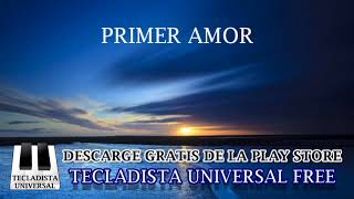 Video thumbnail of "Primer Amor - Tecladista Universal Free - IURD"