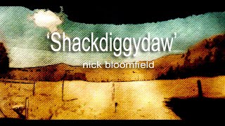 Shackdiggydaw - A Nick Bloomfield Music Production