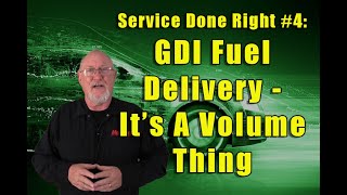 Service Done Right #4:  GDI Fuel Delivery - It’s A Volume Thing