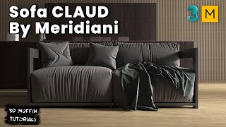 №30 Sofa modeling "CLAUD By Meridiani" / 3ds Max & Marvelous designer
