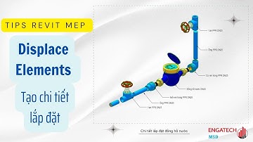 Tips Revit|| Tạo nhanh chi tiết lắp đặt bằng công cụ Displace Elements