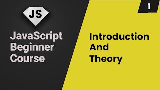 JavaScript Tutorial | Introduction and Theory | Part 1