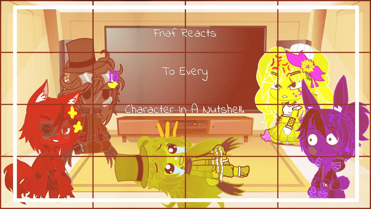 FNaF 1 reacts to them in a nutshell