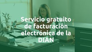 Servicio gratuito de facturación electrónica de la DIAN