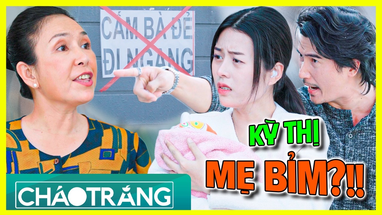 KỲ THỊ Mẹ Bỉm, CHẶN ĐƯỜNG Gây Khó Dễ Hàng Xóm?!!! | Cháo Trắng | Phim Việt Nam 2026