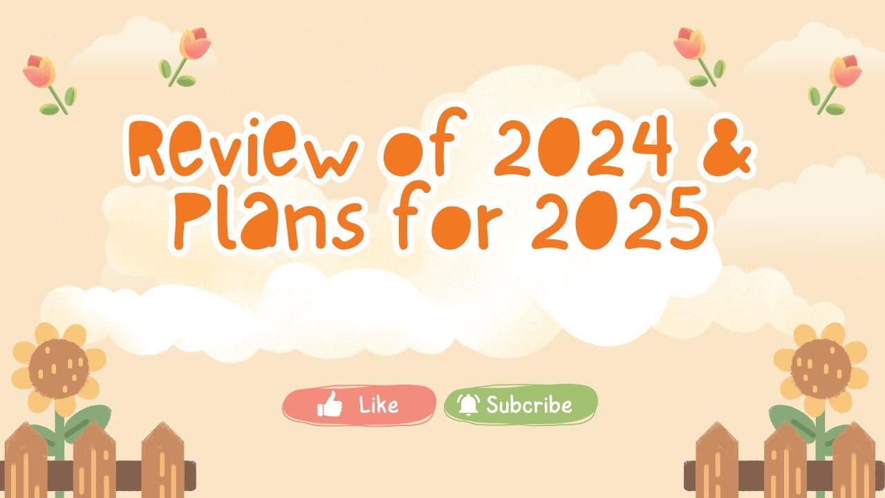 2024 Review and Overview of some Plans for 2025 - YouTube