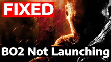 How To Fix Black Ops 2 Not Launching