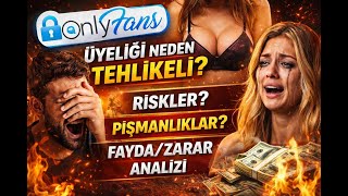 Onlyfans Hesabı Açmak Kolay Para, Tehlikeler, Sorumluluklar, Yaptırımlar, Pişmanlıklar, Mahremiyet
