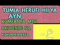 ELIMU YA ABJAD TUMIA HERUFI HII YA AIN KUMFANYA MTU AKUNYENYEKEE NA KUKUPENDA ZAIDI