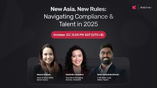 New Asia, New Rules: Navigating Compliance &amp; Talent in 2025