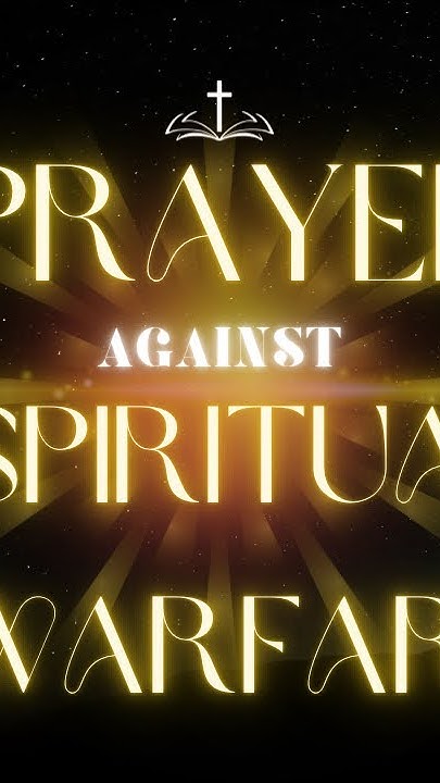A Powereful Prayer Against Spiritual Warfare Armor of Protection - YouTube