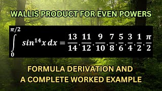 WALLIS'S FORMULA / DERIVATION / WORKED EXAMPLE / EVEN POWER / SINE INTEGRATION / DEFINITE INTEGRAL